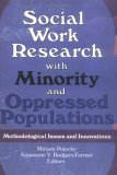 Social Work Research with Minority and Oppressed Populations Methodological Issues and Innovations  9780789003966 Front Cover