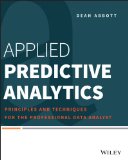 Applied Predictive Analytics Principles and Techniques for the Professional Data Analyst  9781118727966 Front Cover