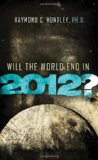 Will the World End In 2012? 2010 9781400202966 Front Cover