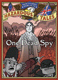One Dead Spy (Nathan Hale's Hazardous Tales #1) A Revolutionary War Tale  9781419703966 Front Cover