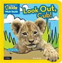 National Geographic Kids Wild Tales: Look Out, Cub! A Lift-The-Flap Story about Lions 2013 9781426310966 Front Cover