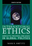 International Ethics Concepts, Theories, and Cases in Global Politics cover art