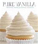 Pure Vanilla Irresistible Recipes and Essential Techniques 2012 9781594745966 Front Cover