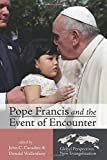 Pope Francis and the Event of Encounter  9781620321966 Front Cover