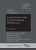 Statutory Supplement to Labor Law in the Contemporary Workplace 3rd 9781642424966 Front Cover