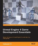 Unreal Engine 4 Game Development Essentials: 1st 9781784391966 Front Cover