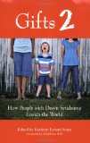 Gifts 2 How People with down Syndrome Enrich the World cover art