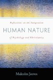 Human Nature Reflections on the Integration of Psychology and Christianity  9781932031966 Front Cover