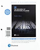Ir: The New World of International Relations, Books a La Carte Edition 11th 9780134631967 Front Cover