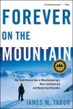 Forever on the Mountain The Truth Behind One of Mountaineering's Most Controversial and Mysterious Disasters cover art