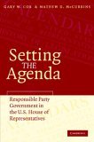 Setting the Agenda Responsible Party Government in the U. S. House of Representatives