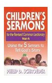 Children's Sermons for the Revised Common Lectionary Year A Using the 5 Senses to Tell God's Story 1997 9780687049967 Front Cover