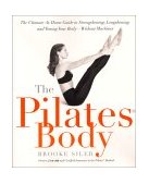 Pilates Body The Ultimate at-Home Guide to Strengthening, Lengthening and Toning Your Body- Without Machines cover art