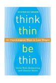 Think Thin, Be Thin 101 Psychological Ways to Lose Weight 2004 9780767916967 Front Cover