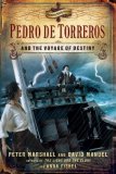 Pedro de Torreros and the Voyage of Destiny 2008 9780805443967 Front Cover