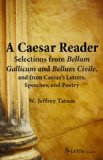 Caesar Reader Selections from Bellum Gallicum and Bellum Civile, and from Caesar's Letters, Speeches, and Poetry cover art