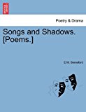 Songs and Shadows [Poems ] 2011 9781241068967 Front Cover