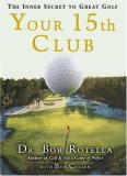 Your 15th Club The Inner Secret to Great Golf 2008 9781416567967 Front Cover