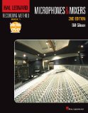 Hal Leonard Recording Method: Microphones &amp; Mixers 2nd 9781458402967 Front Cover