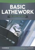 Basic Lathework for Home Machinists 2013 9781565236967 Front Cover