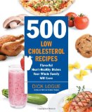 500 Low-Cholesterol Recipes Flavorful Heart-Healthy Dishes Your Whole Family Will Love 2009 9781592333967 Front Cover