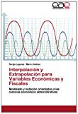 Interpolaciï¿½n y Extrapolaciï¿½n para Variables Econï¿½micas y Fiscales 2012 9783659045967 Front Cover