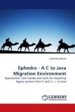 Ephedra - a C to Java Migration Environment 2009 9783838305967 Front Cover