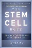 Stem Cell Hope How Stem Cell Medicine Can Change Our Lives 2012 9780452297968 Front Cover