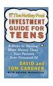 Motley Fool Investment Guide for Teens 8 Steps to Having More Money Than Your Parents Ever Dreamed Of 2002 9780743229968 Front Cover