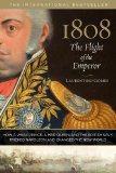 1808 - The Flight of the Emperor How a Weak Prince, a Mad Queen, and the British Navy Tricked Napoleon and Changed the New World 2013 9780762787968 Front Cover