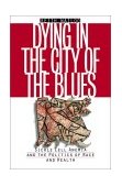 Dying in the City of the Blues Sickle Cell Anemia and the Politics of Race and Health