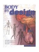 Body by Design Fearfully and Wonderfully Made!  9780890512968 Front Cover