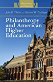 Philanthropy and American Higher Education  9781137319968 Front Cover