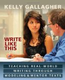 Write Like This Teaching Real-World Writing Through Modeling and Mentor Texts