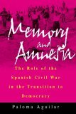 Memory and Amnesia The Role of the Spanish Civil War in the Transition to Democracy cover art