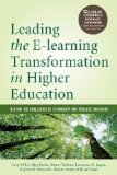 Leading the e-Learning Transformation of Higher Education Meeting the Challenges of Technology and Distance Education  9781579227968 Front Cover