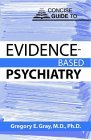 Concise Guide to Evidence-Based Psychiatry  9781585620968 Front Cover