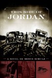 This Side of Jordan 2009 9781606992968 Front Cover