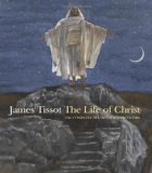 James Tissot the Life of Christ The Complete Set of 350 Watercolors  9781858944968 Front Cover