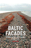 Baltic Facades Estonia, Latvia and Lithuania since 1945 cover art