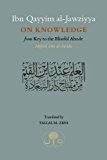 Ibn Qayyim Al-Jawziyya on Knowledge From Key to the Blissful Abode  9781903682968 Front Cover