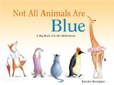 Not All Animals Are Blue A Big Book of Little Differences  9781933605968 Front Cover