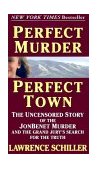 Perfect Murder, Perfect Town The Uncensored Story of the JonBenet Murder and the Grand Jury's Search for the Truth cover art