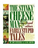 Stinky Cheese Man and Other Fairly Stupid Tales  cover art