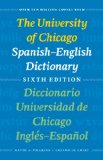 University of Chicago Spanish-English Dictionary, Sixth Edition: Diccionario Universidad de Chicago Inglï¿½s-Espaï¿½ol, Sexta Ediciï¿½n  cover art