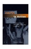 Faith in Action Religion, Race, and Democratic Organizing in America cover art