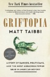 Griftopia A Story of Bankers, Politicians, and the Most Audacious Power Grab in American History cover art