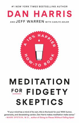 Meditation for Fidgety Skeptics A 10% Happier How-To Book  9780399588969 Front Cover