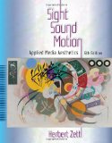 Sight, Sound, Motion Applied Media Aesthetics 6th 2010 9780495802969 Front Cover