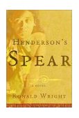 Henderson's Spear A Novel 2002 9780805069969 Front Cover